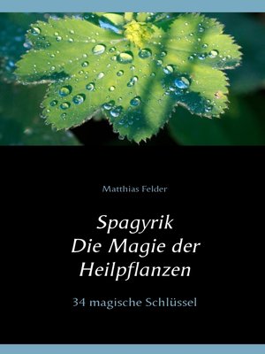 cover image of Spagyrik--Die Magie der Heilpflanzen